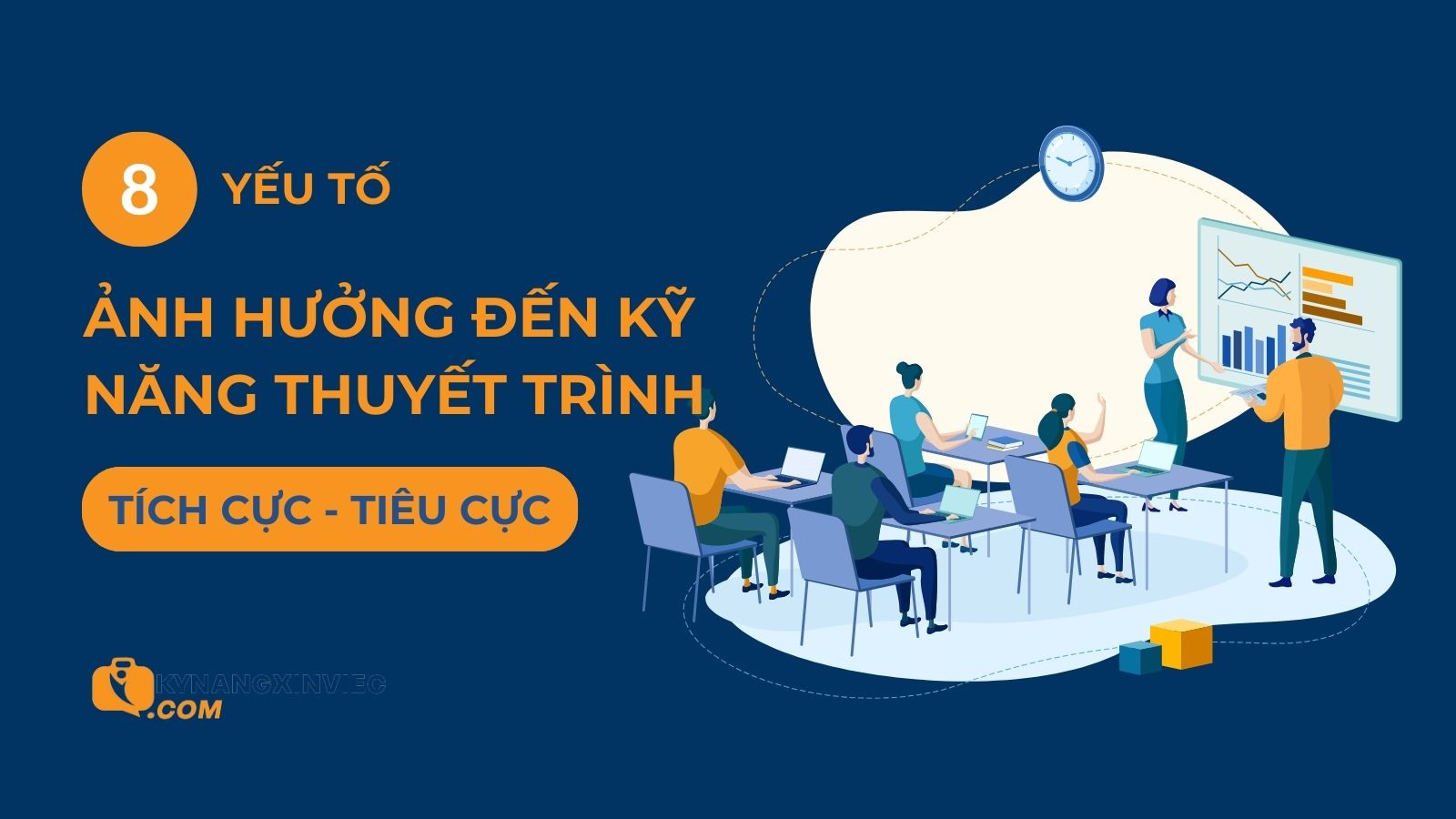 Các yếu tố ảnh hưởng đến kỹ năng thuyết trình mà bạn nên biết