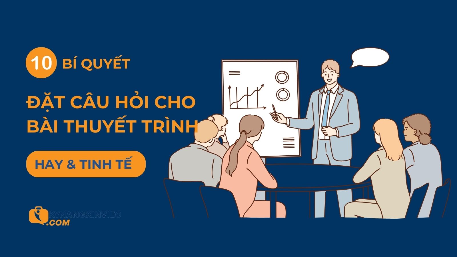 Gợi ý cách đặt câu hỏi cho bài thuyết trình hay, tinh tế