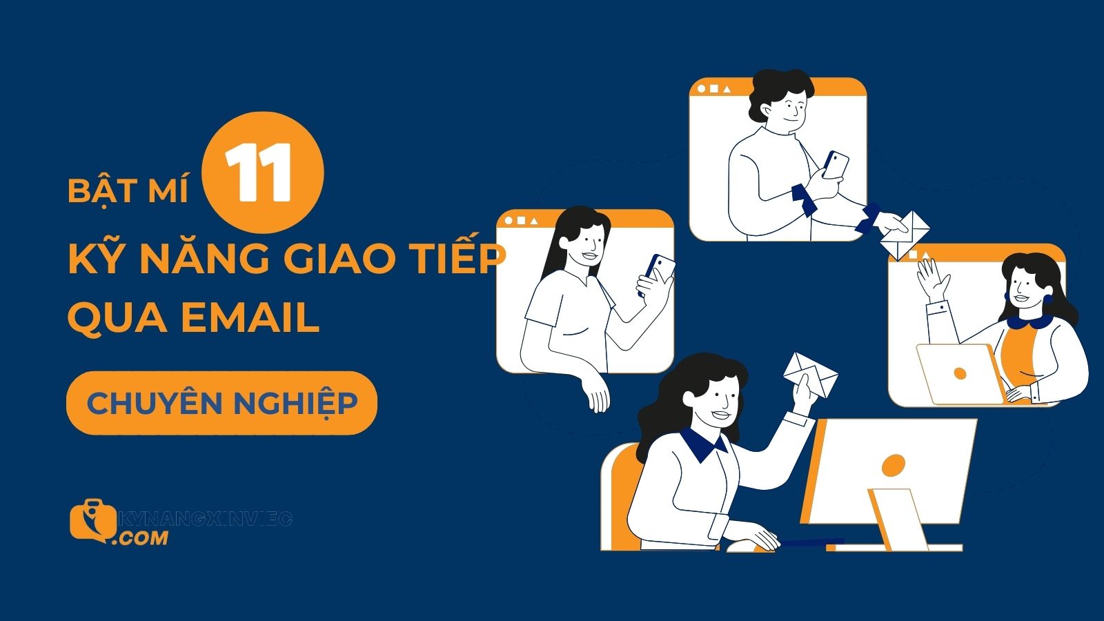 Bật mí 11 kỹ năng cần nằm để viết Email chuyên nghiệp