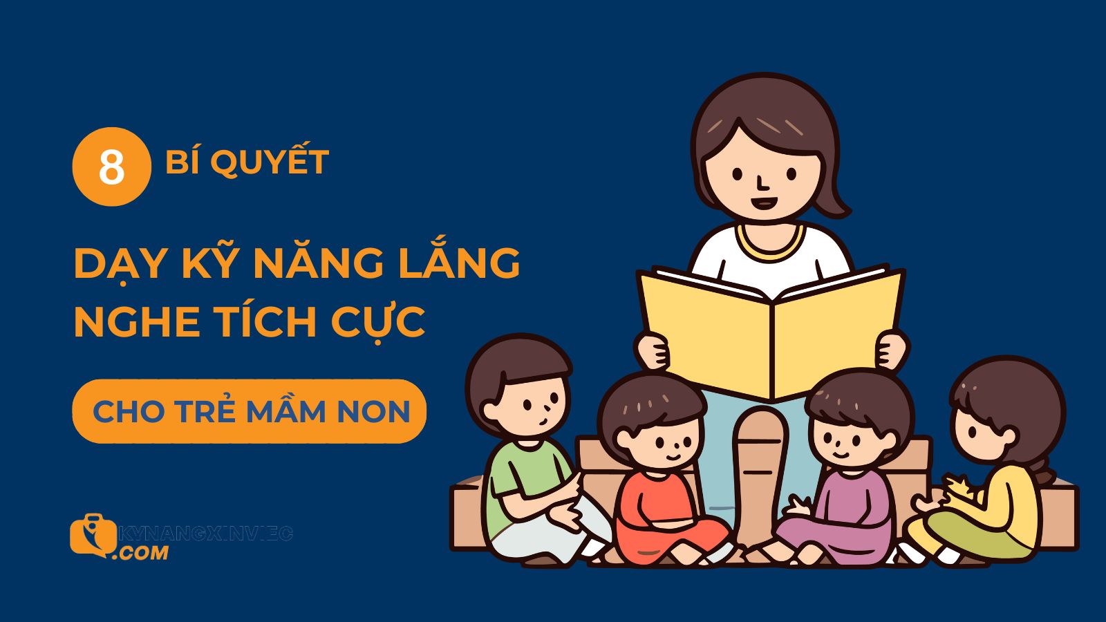 Mách cha mẹ 8 bí quyết dạy kỹ năng lắng nghe cho trẻ mầm non