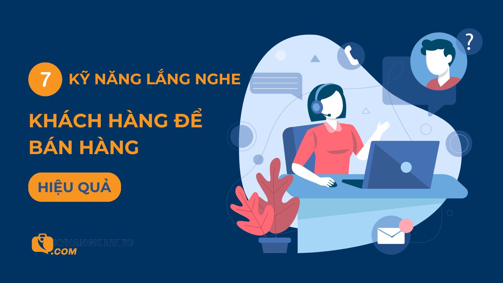 7 kỹ năng lắng nghe khách hàng trong bán hàng hiệu quả