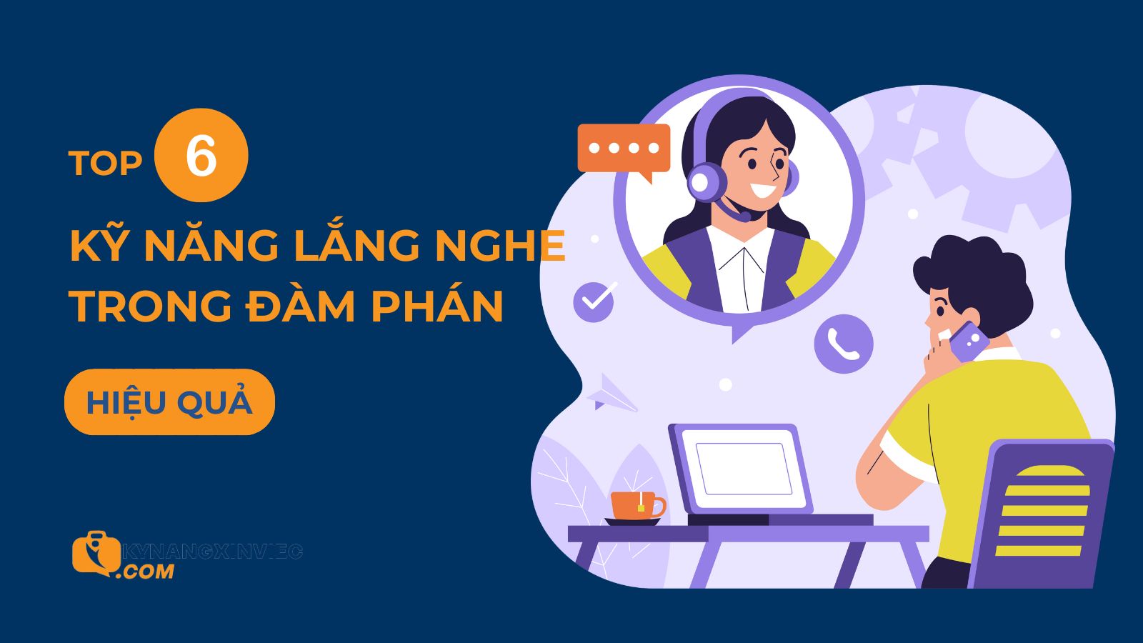 6 Kỹ năng lắng nghe trong đàm phán hiệu quả nhất